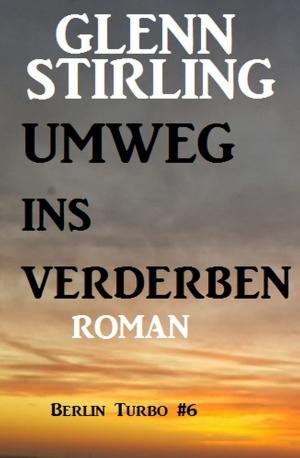 Book cover of Umweg ins Verderben: Berlin Turbo #6