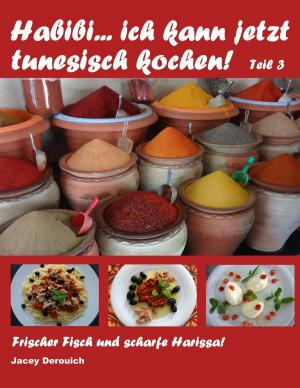 Cover of the book Habibi... ich kann jetzt tunesisch kochen! Teil 3 by Mechthild Venjakob