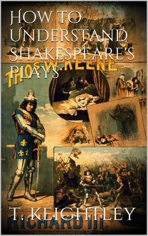 Cover of the book How to understand Shakespeare's plays by Bernhard Stentenbach