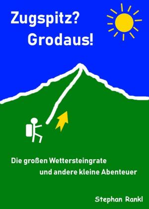 Cover of the book Zugspitz? Grodaus! by Nicole Rensmann