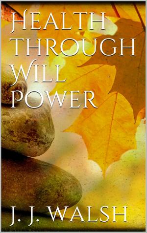 Cover of the book Health Through Will Power by Rolf Friedrich Schuett