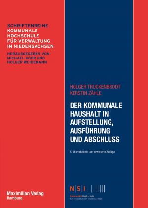 Cover of the book Der Kommunale Haushalt in Aufstellung, Ausführung und Abschluss by Nicole Reese, Stephan Höfler, Torsten Kölle