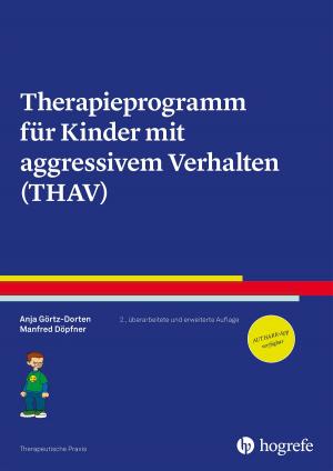 Cover of the book Therapieprogramm für Kinder mit aggressivem Verhalten (THAV) by Franz Petermann, Thorsten Macha
