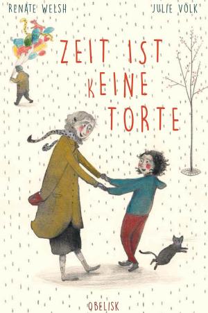 Cover of the book Zeit ist (k)eine Torte by Renate Welsh