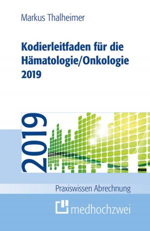 Cover of the book Kodierleitfaden für die Hämatologie/Onkologie 2019 by Barbara Klein, Birgit Graf, Inga Franziska Schlömer, Holger Roßberg, Karin Röhricht, Simon Baumgarten