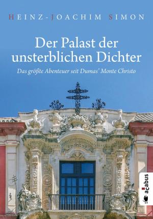 Cover of the book Der Palast der unsterblichen Dichter. Das größte Abenteuer seit Dumas’ Monte Christo by Ute Schall