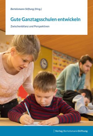 Cover of the book Gute Ganztagsschulen entwickeln by Raingard Knauer, Benedikt Sturzenhecker, Rüdiger Hansen