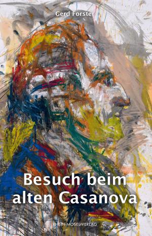 Cover of the book Besuch beim alten Casanova by Gabi Schmid