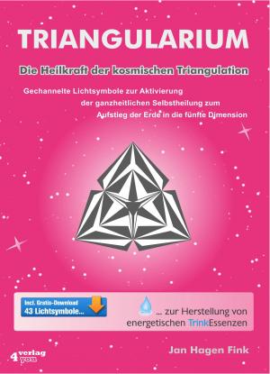 Cover of the book Triangularium. Die Heilkraft der kosmischen Triangulation. Gechannelte Lichtsymbole zur Aktivierung der ganzheitlichen Selbstheilung zum Aufstieg der Erde in die fünfte Dimension by Tony Gaschler