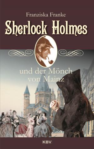 Cover of the book Sherlock Holmes und der Mönch von Mainz by Edda Minck