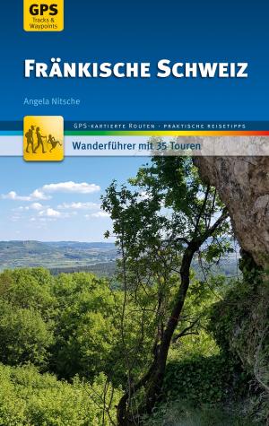 Cover of the book Fränkische Schweiz Wanderführer Michael Müller Verlag by Irene Börjes