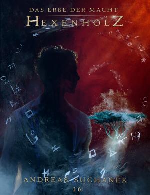 Cover of the book Das Erbe der Macht - Band 16: Hexenholz by Andreas Suchanek