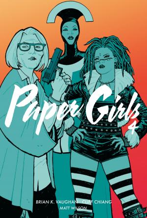 Cover of the book Paper Girls 4 by Andy Mangels, Michael A. Martin