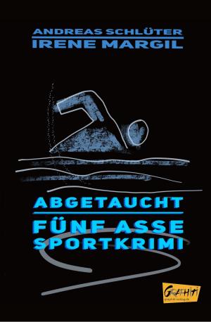 Cover of Abgetaucht by Andreas Schlüter,                 Irene Margil, Graphiti-Verlag