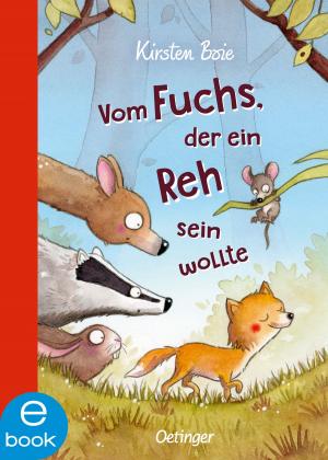 Cover of the book Vom Fuchs, der ein Reh sein wollte by Erhard Dietl