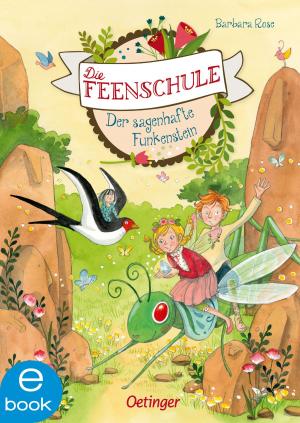 Cover of the book Die Feenschule. Der sagenhafte Funkenstein by C. J. Daugherty