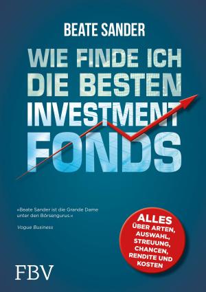 Cover of the book Wie finde ich die besten ETFS und Investmentfonds? by Kent Greenfields