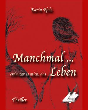 Cover of the book Manchmal erdrückt es mich, das Leben by Rob Himmel