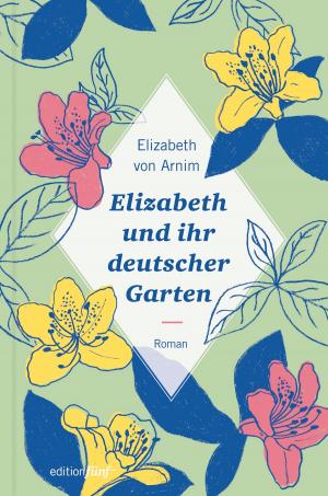 Book cover of Elizabeth und ihr deutscher Garten