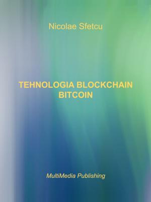 Cover of the book Tehnologia Blockchain: Bitcoin by Nicolae Sfetcu