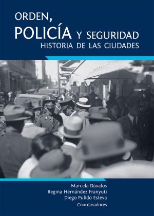 Book cover of Orden, policía y seguridad: historia de las ciudades.