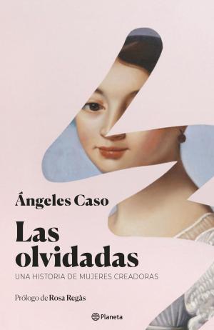 Cover of the book Las olvidadas by José Enrique Ruiz-Domènec