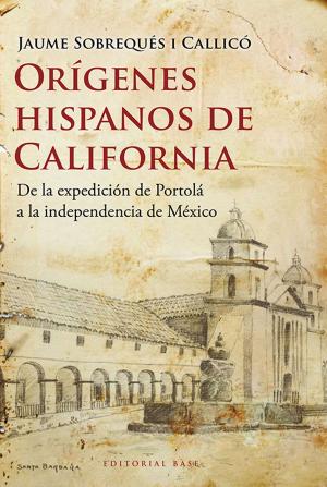 Cover of the book Orígenes hispanos de California by Jaume Aurell