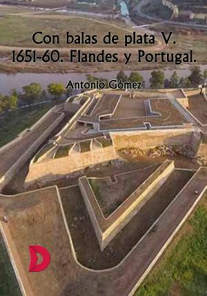 Cover of Con balas de plata V. 1651-60. Flandes y Portugal.