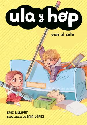 Book cover of Ula y Hop van al cole (Ula y Hop)