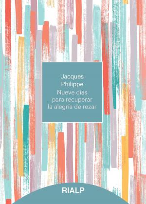 Cover of the book Nueve días para recuperar la alegría de rezar by Platón