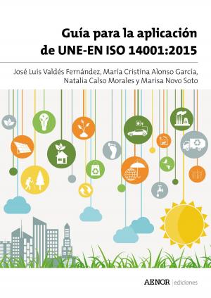Cover of the book Guía para la aplicación de UNE-EN ISO 14001:2015 by Sergio Álvarez Gallego, Agustín Rubio Sánchez, Ana Rodríguez Olalla, Carmen Avilés Palacios, Manuel López Quero