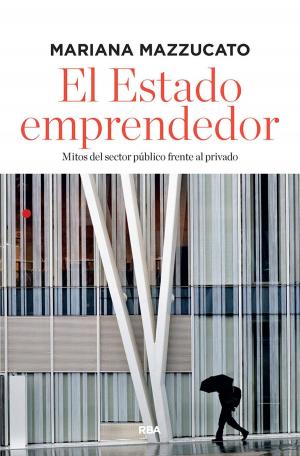 Cover of the book El estado emprendedor by Redacción RBA Libros