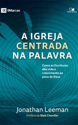 Cover of the book A igreja centrada na palavra by Kathy Flores Bell