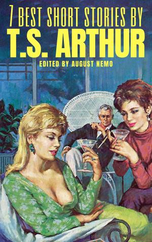 Cover of 7 best short stories by T. S. Arthur