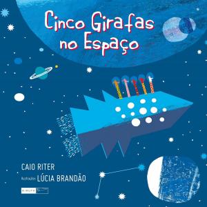 Cover of the book Cinco girafas no espaço by Cesar Cardoso, Janaina Tokitaka (ilustradora)