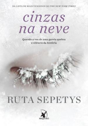 Cover of the book Cinzas na neve by Ruta Sepetys