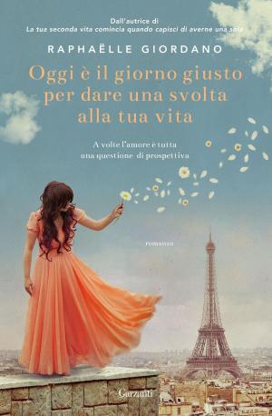 Cover of the book Oggi è il giorno giusto per dare una svolta alla tua vita by Vittorio Sermonti