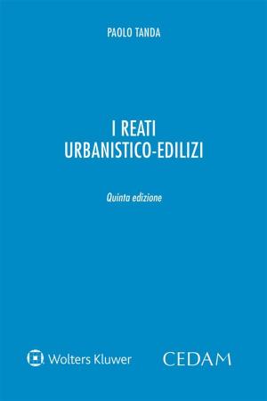 Book cover of I reati urbanistico-edilizi