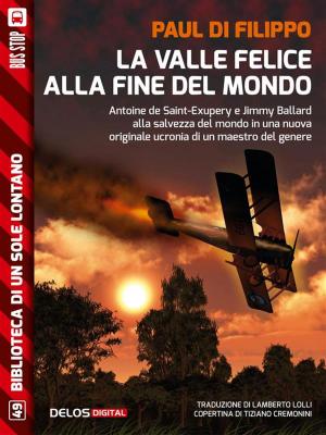 Cover of the book La valle felice alla fine del mondo by Carmine Treanni