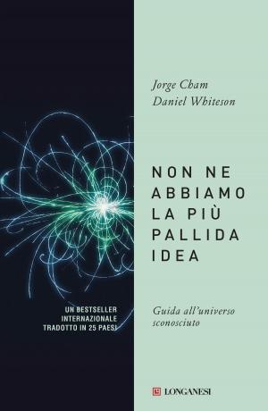 Cover of the book Non ne abbiamo la più pallida idea by James Patterson, Michael Ledwidge