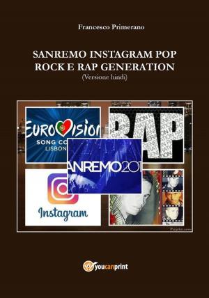 Cover of the book Sanremo, pop, Instagram e rock e rap generation. Ediz. hindi by Francesco Ferzini