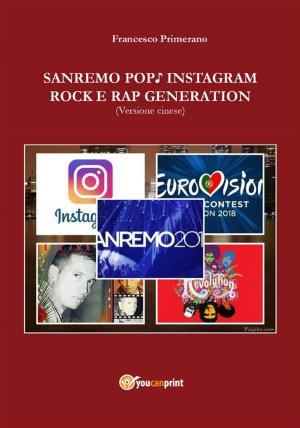 Cover of the book Sanremo, pop, Instagram e rock e rap generation. Ediz. cinese by Carla Grippo, Fabio Filipponi, Luca Righetti