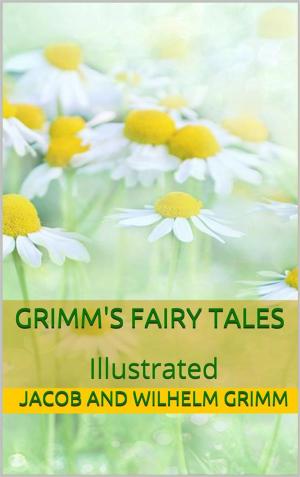 Cover of the book Grimms’ Fairy Tales - Illustrated by Herbert George Wells