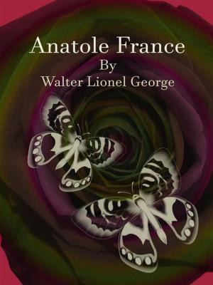 Cover of the book Anatole France by Edward Thomas