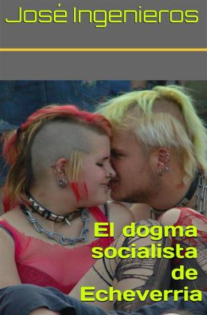Cover of the book El dogma socialista de Echeverria by Miguel de Unamuno