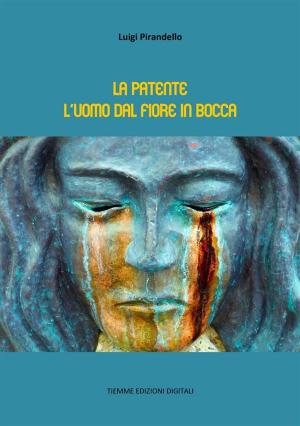 Cover of the book La patente. L'uomo dal fiore in bocca by Riccardo Roversi