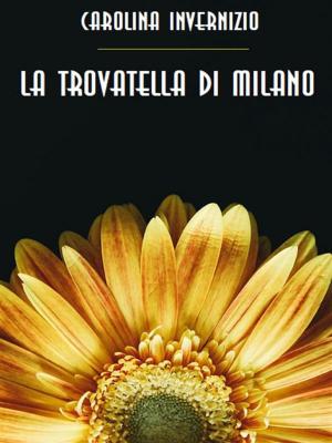 Cover of the book La trovatella di Milano by Gabriele D'Annunzio