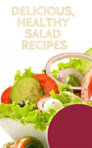 Book cover of Delicious, Healthy Salad Recipes