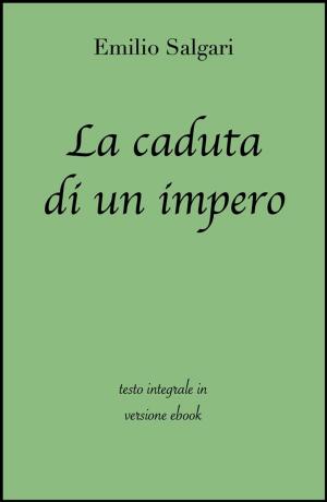 Cover of the book La caduta di un impero di Emilio Salgari in ebook by Omero, Vincenzo Monti, Ippolito Pindemonte, grandi Classici