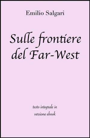 Book cover of Sulle frontiere del Far-West di Emilio Salgari in ebook